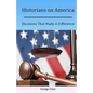 Historians on America: Decisions That Made A Difference - Paperback