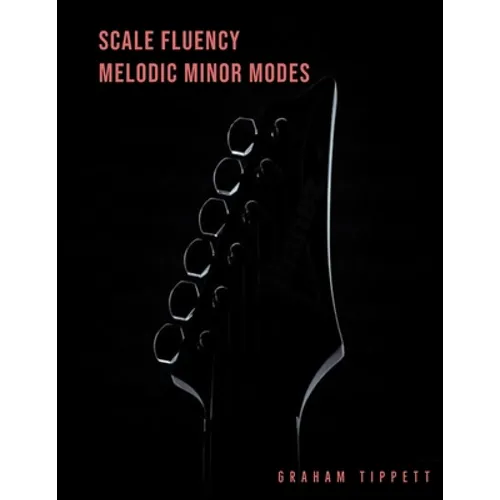 Scale Fluency: Melodic Minor Modes - Paperback