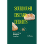 Sourdough Discard Delights: Quick and Easy Recipes for Every Day - Paperback