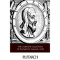 The Complete Collection of Plutarch's Parallel Lives - Paperback