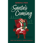 Santa's Coming: A Spicy Christmas Romance Novella: Meet Cute, Small Town, Role Play, Single Mom, Holiday Romance, Instant Connection, Strangers to Lov - Paperback