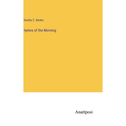 Hymns of the Morning - Hardcover