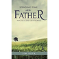 Spending Time with the Father - Hardcover