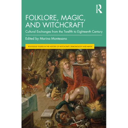Folklore, Magic, and Witchcraft: Cultural Exchanges from the Twelfth to Eighteenth Century - Paperback