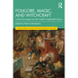 Folklore, Magic, and Witchcraft: Cultural Exchanges from the Twelfth to Eighteenth Century - Paperback