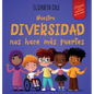 Nuestra diversidad nos hace más fuertes: Libro infantil ilustrado sobre la diversidad y la bondad (Libro infantil para niños y niñas) - Hardcover