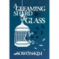 A Gleaming Shard of Glass - Hardcover
