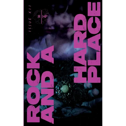 Rock and a Hard Place, Issue 12: Fall 2024 - Paperback