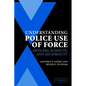 Understanding Police Use of Force: Officers, Suspects, and Reciprocity - Paperback