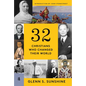 32 Christians Who Changed Their World - Hardcover
