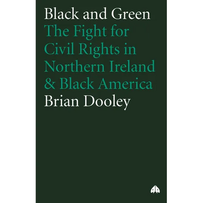 Black and Green: The Fight for Civil Rights in Northern Ireland & Black America - Paperback