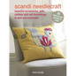 Scandi Needlecraft: 35 Step-By-Step Projects to Make: Beautiful Accessories, Gifts, Clothes, and Soft Furnishings to Sew and Embroider - Paperback