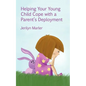 Helping Your Young Child Cope with a Parent's Deployment - Paperback