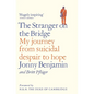 The Stranger on the Bridge: My Journey from Suicidal Despair to Hope - Paperback