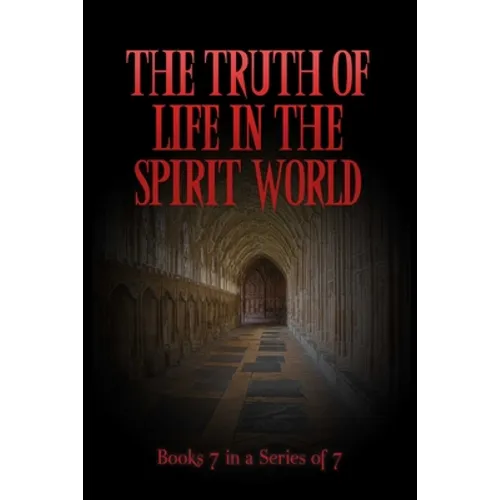 The TRUTH of Life in the Spirit World - Paperback