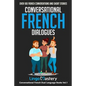 Conversational French Dialogues: Over 100 French Conversations and Short Stories - Paperback
