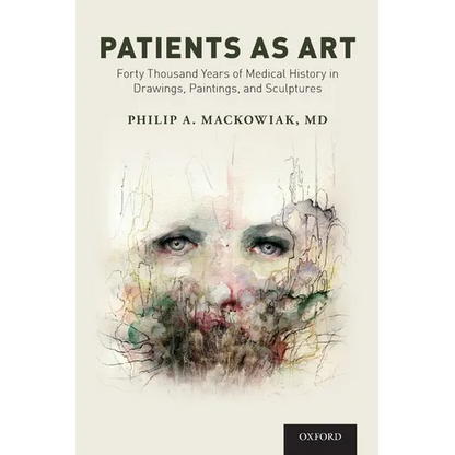 Patients as Art: Forty Thousand Years of Medical History in Drawings, Paintings, and Sculpture - Paperback