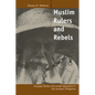 Muslim Rulers and Rebels: Everyday Politics and Armed Separatism in the Southern Philippines Volume 26 - Paperback