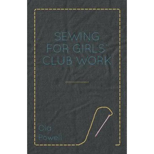 Sewing for Girls' Club Work - Paperback