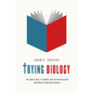 Trying Biology: The Scopes Trial, Textbooks, and the Antievolution Movement in American Schools - Paperback