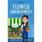 The Flower Arraignment: A Cozy Mystery - Paperback
