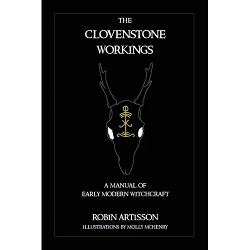 The Clovenstone Workings: A Manual of Early Modern Witchcraft - Paperback
