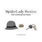SpiderLady Stories: the Missing Car Keys - Paperback
