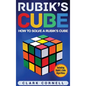 Rubik's Cube: How to Solve a Rubik's Cube, Including Rubik's Cube Algorithms - Hardcover