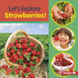 Let's Explore Strawberries! - Library Binding