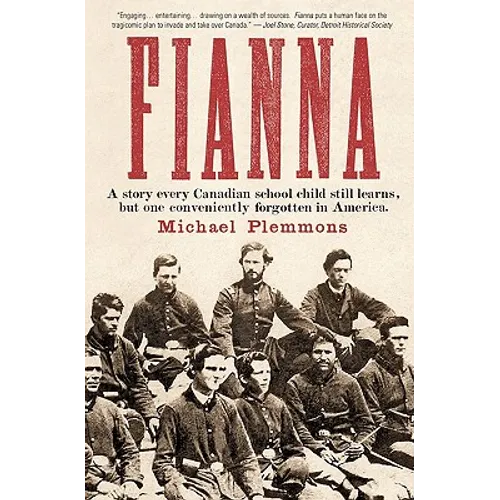 Fianna: A story every Canadian school child learns, but one conveniently forgotten in America. - Paperback