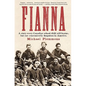 Fianna: A story every Canadian school child learns, but one conveniently forgotten in America. - Paperback