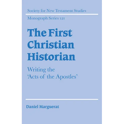 The First Christian Historian: Writing the 'Acts of the Apostles' - Paperback