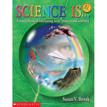 Science Is...: A Source Book of Fascinating Facts, Projects and Activities (Reprint) - Paperback