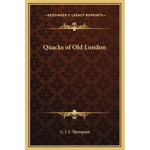 Quacks of Old London - Hardcover