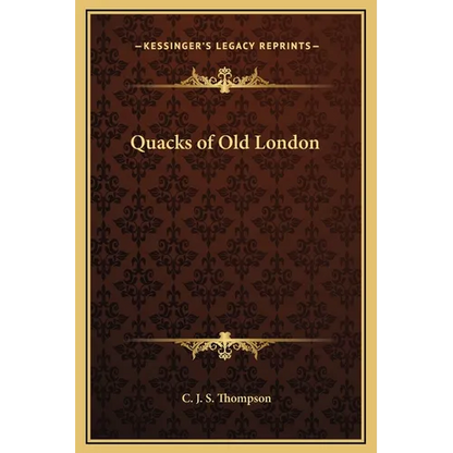 Quacks of Old London - Hardcover