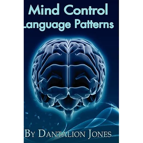Mind Control Language Patterns - Hardcover