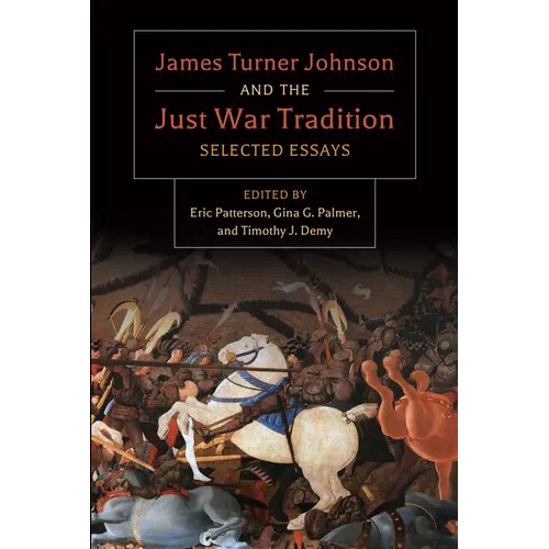 James Turner and the Just War Tradition: Selected Essays - Paperback