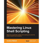 Mastering Linux Shell Scripting - Paperback