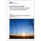 Power System Strength: Evaluation Methods, Best Practice, Case Studies, and Applications - Hardcover