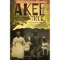 Akee Tree: A Descendant's Quest for His Slave Ancestors on the Eskridge Plantations - Paperback