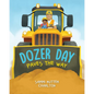 Dozer Day Paves the Way - Hardcover