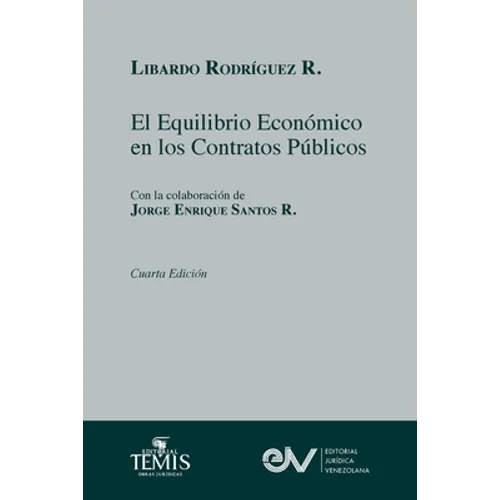 EL EQUILIBRIO ECONÓMICO EN LOS CONTRATOS ADMINISTRATIVOS. Cuarta edición 2021 - Paperback