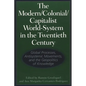 The Modern/Colonial/Capitalist World-System in the Twentieth Century: Global Processes, Antisystemic Movements, and the Geopolitics of Knowledge - Paperback