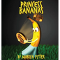 Princess Bananas - Hardcover