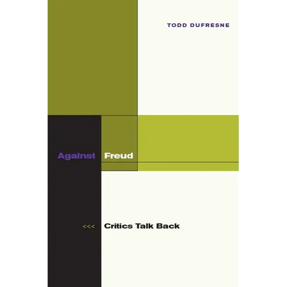 Against Freud: Critics Talk Back - Paperback
