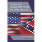 The New White Nationalism in Politics and Higher Education: The Nostalgia Spectrum - Paperback
