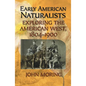 Early American Naturalists: Exploring the American West, 1804-1900 - Paperback