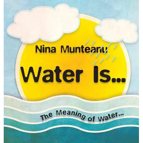 Water Is... - Paperback