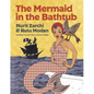 The Mermaid in the Bathtub - Hardcover