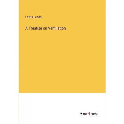 A Treatise on Ventilation - Paperback